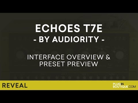 Audiority Echoes T7E | Analog モードlled Vintage Tube Echo Plugin