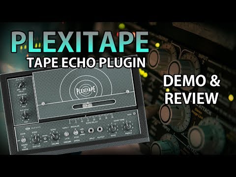 Audiority PlexiTape - アナログ テープ エコー プラグイン - デモとレビュー